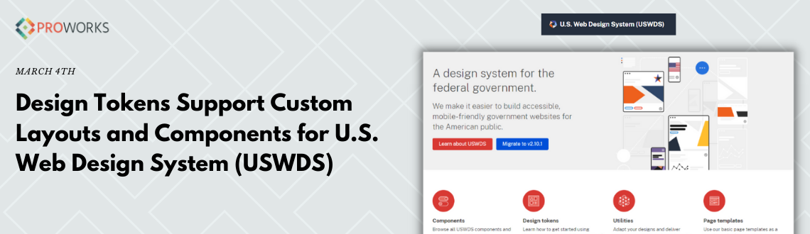 Design Tokens  Support Custom Layouts  and Components for  U.S. Web Design System (USWDS)